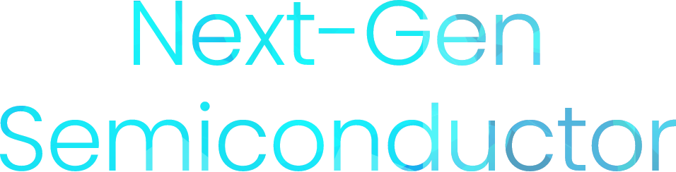 Next-Gen Semiconductor