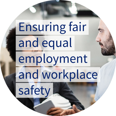 Ensuring fair and equal employment and workplace safety